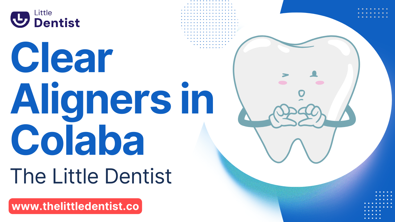 Clear Aligners in Colaba: A Revolution in Orthodontic Care