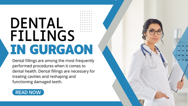 Dental Fillings in Gurgaon