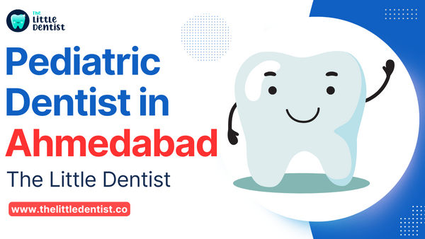 Pediatric Dentist in Ahmedabad