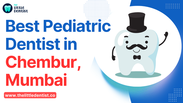 Best Pediatric Dentist in Chembur, Mumbai