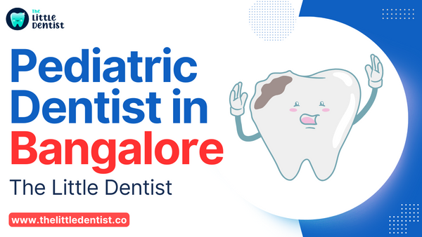 Best Pediatric Dentist in Bangalore