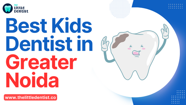 Best Kids Dentist in Greater Noida